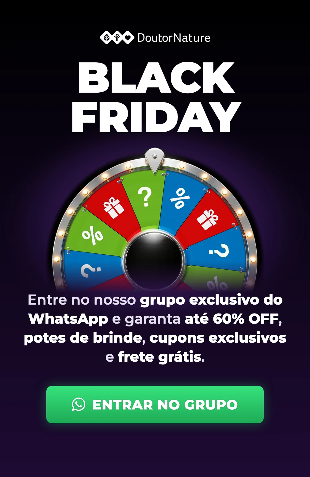 Black Friday Doutor Nature: entre no grupo exclusivo do WhatsApp e garanta até 60% OFF, potes de brinde, cupons exclusivos e frete grátis